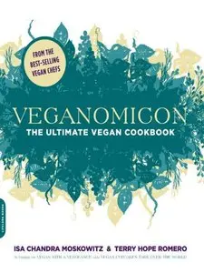 Veganomicon: The Ultimate Vegan Cookbook (repost)