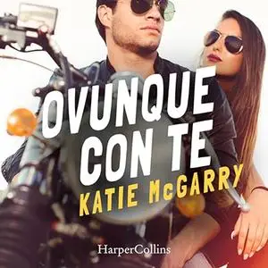 «Ovunque con te? Thunder Road 1» by Katie McGarry