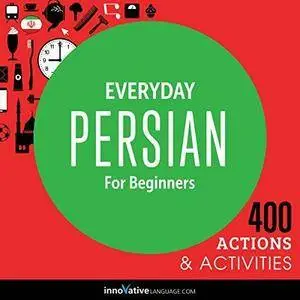 Everyday Persian for Beginners - 400 Actions & Activities