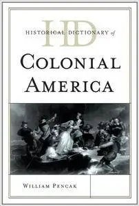 Historical Dictionary of Colonial America