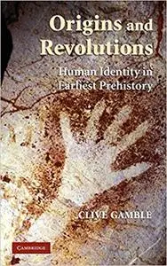 Origins and Revolutions: Human Identity in Earliest Prehistory