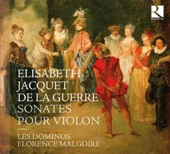 Les Dominos & Florence Malgoire - Jacquet de la Guerre: Violin Sonatas (2011) [Official Digital Download]