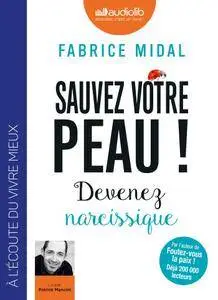 Fabrice Midal, "Sauvez votre peau !: Devenez narcissique"