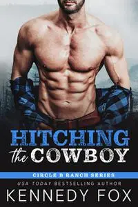 «Hitching the Cowboy» by Kennedy Fox