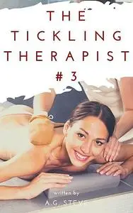 «The Tickling Therapist» by A. G Steve