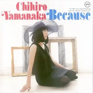 Chihiro Yamanaka - Because (2012)