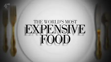 Channel 4 - The World's Most Expensive Food: Part 3 (2015)
