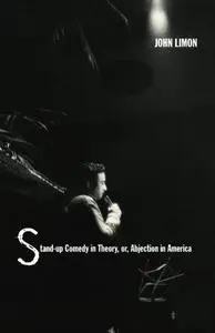 Stand-up Comedy in Theory, or, Abjection in America (New Americanists)