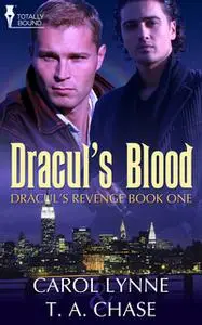 «Dracul's Blood» by T.A. Chase,Carol Lynne