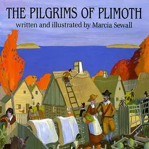 «Pilgrims Of Plimoth, The» by Marcia Sewall