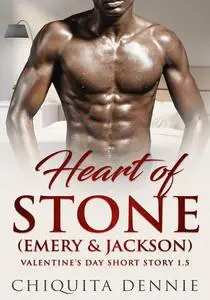 «Heart of Stone Book 1.5 Emery & Jackson» by Chiquita Dennie