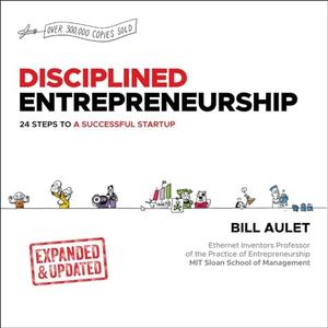 Disciplined Entrepreneurship Expanded & Updated: 24 Steps to a Successful Startup [Audiobook]
