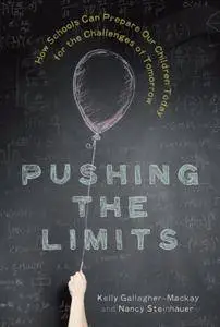 Pushing the Limits: How Schools Can Prepare Our Children Today for the Challenges of Tomorrow