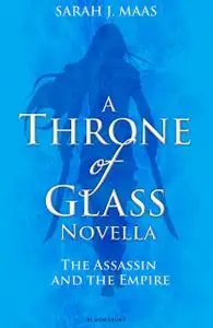 «The Assassin and the Empire» by Sarah J.Maas