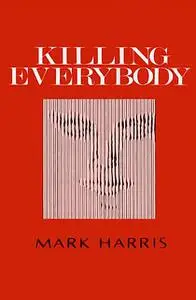 «Killing Everybody» by Mark Harris