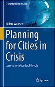 Planning for Cities in Crisis: Lessons from Gondar, Ethiopia