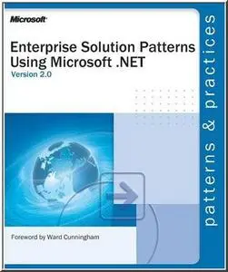 Enterprise Solution Patterns Using Microsoft .Net: Version 2.0