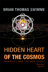Hidden Heart of the Cosmos : Humanity and the New Story, Revised Edition