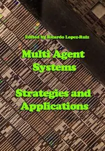 "Multi Agent Systems: Strategies and Applications" ed. by Ricardo Lopez-Ruiz
