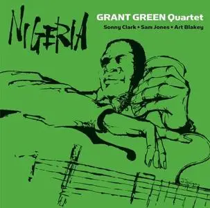 Grant Green Quartet - Nigeria [Recorded 1962] (1980) [Reissue 2014]