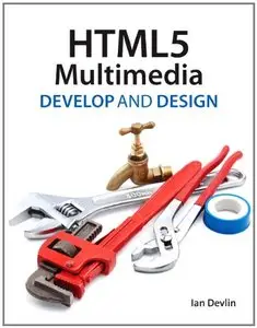 HTML5 Multimedia: Develop and Design (Repost)