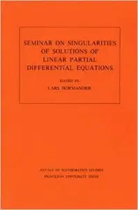 Seminar on Singularities of Solutions of Linear Partial Differential Equations by Lars Hörmander