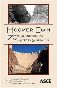 Hoover Dam 75th Anniversary History Symposium