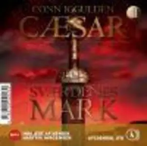 «Cæsar 3 - Sværdenes mark» by Conn Iggulden