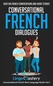 «Conversational French Dialogues» by Lingo Mastery