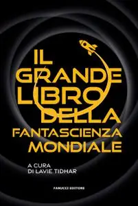 Lavie Tidhar - Il grande libro della fantascienza mondiale