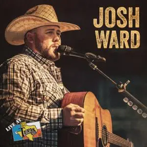 Josh Ward - Live at Billy Bob's Texas (2019)