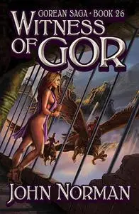 «Witness of Gor» by John Norman