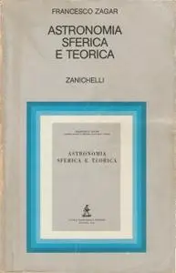 Francesco Zagar - Astronomia sferica e teorica (1984)