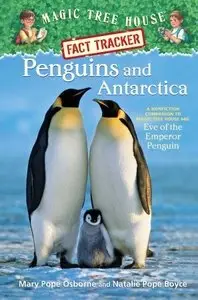 Penguins and Antarctica: A Nonfiction Companion to Magic Tree House #40: Eve of the Emperor Penguin [Repost] 