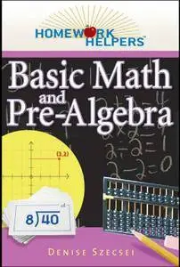 Homework Helpers: Basic Math And Pre-Algebra