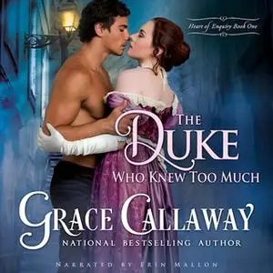 «The Duke Who Knew Too Much» by Grace Callaway
