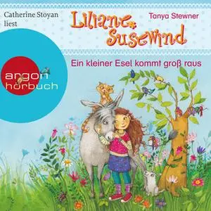 «Liliane Susewind: Ein kleiner Esel kommt groß raus» by Tanya Stewner