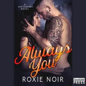 «Always You» by Roxie Noir