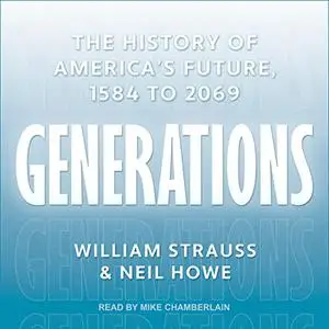 Generations: The History of America’s Future, 1584 to 2069 [Audiobook]