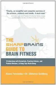 The Sharp Brains Guide to Brain Fitness