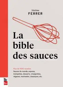 Jérôme Ferrer, "La bible des sauces : Plus de 1000 recettes"