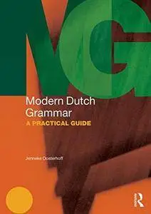 Modern Dutch Grammar: A Practical Guide [Repost]