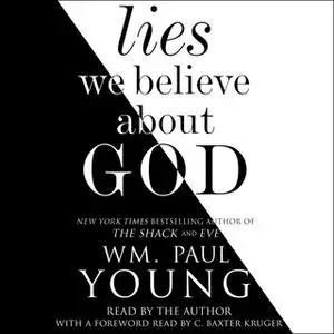 «Lies We Believe About God» by Wm. Paul Young
