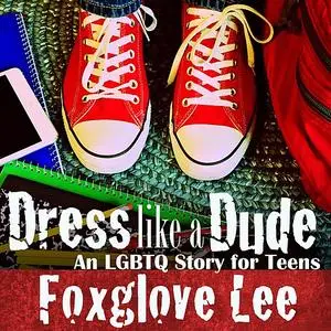 «Dress like a Dude» by Foxglove Lee