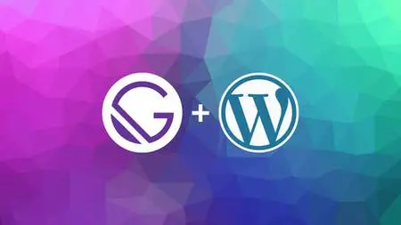 Gatsby Js: Build Gatsby Static Sites With React & Wordpress
