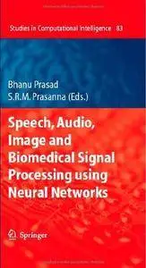 Speech, Audio, Image and Biomedical Signal Processing using Neural Networks (Repost)