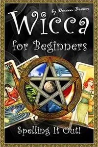 Wicca for Beginners: Spelling It Out!