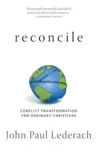 Reconcile: Conflict Transformation for Ordinary Christians