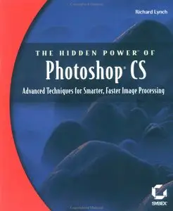 Richard Lynch - The Hidden Power of Photoshop CS