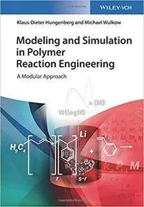 Modeling and Simulation of Polymer Reaction Engineering: A Modular Approach